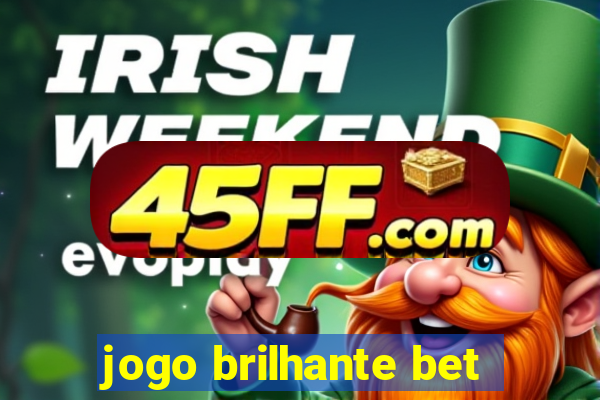 jogo brilhante bet